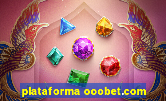 plataforma ooobet.com