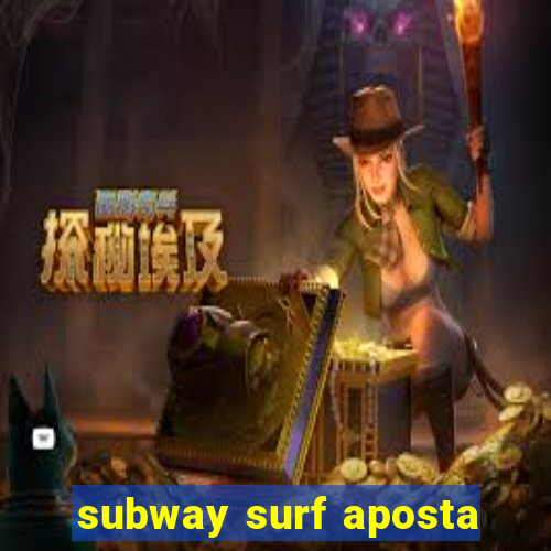 subway surf aposta