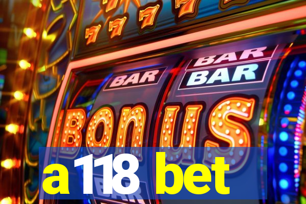 a118 bet