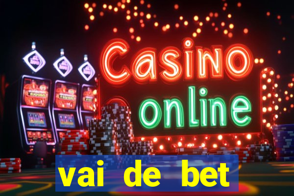 vai de bet esportes da sorte