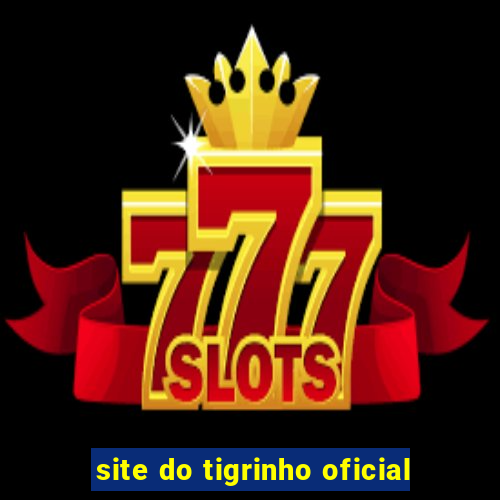 site do tigrinho oficial