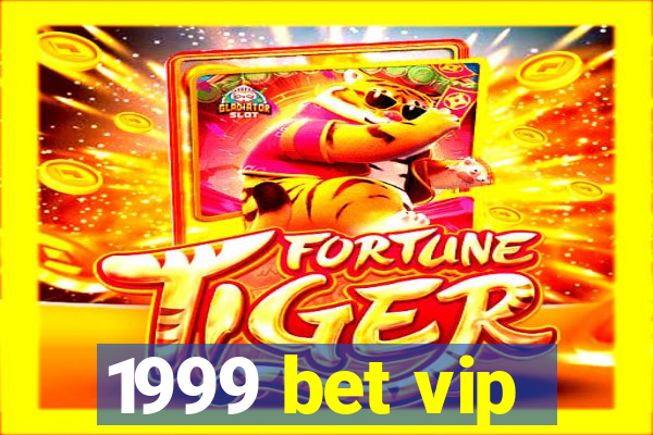 1999 bet vip