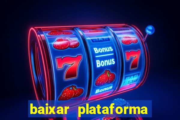 baixar plataforma nova do jogo do tigre