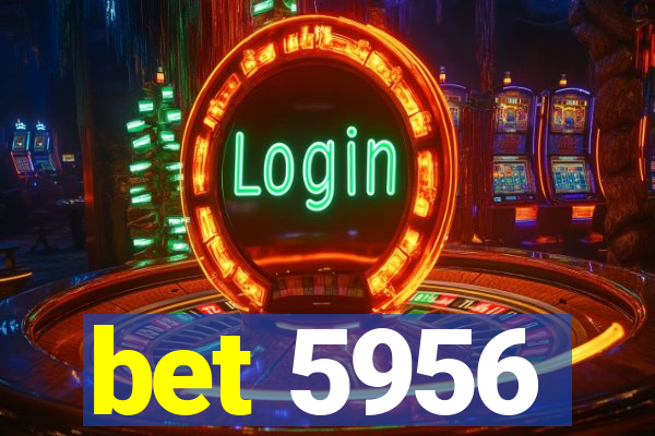 bet 5956