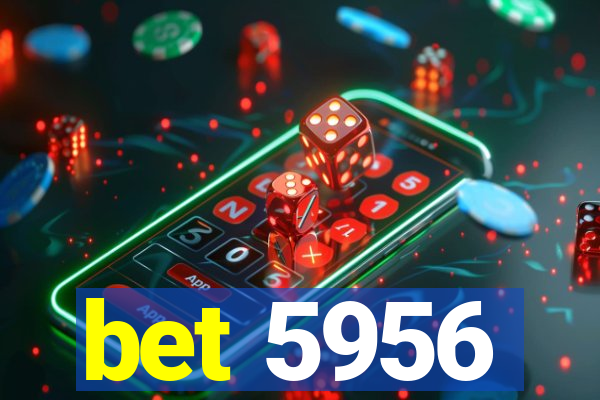 bet 5956