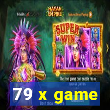 79 x game