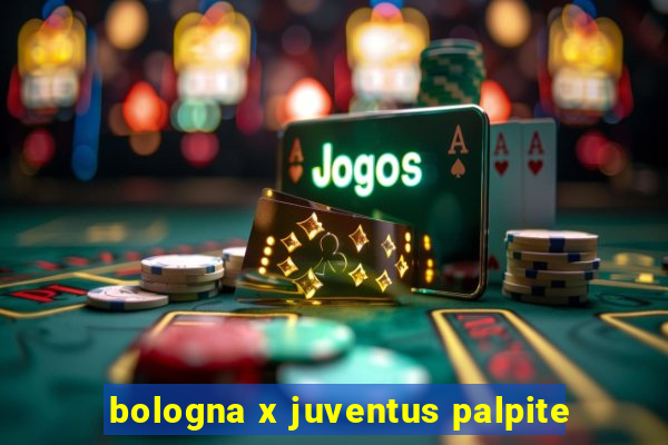 bologna x juventus palpite