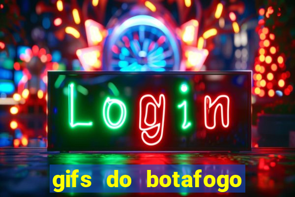 gifs do botafogo para whatsapp