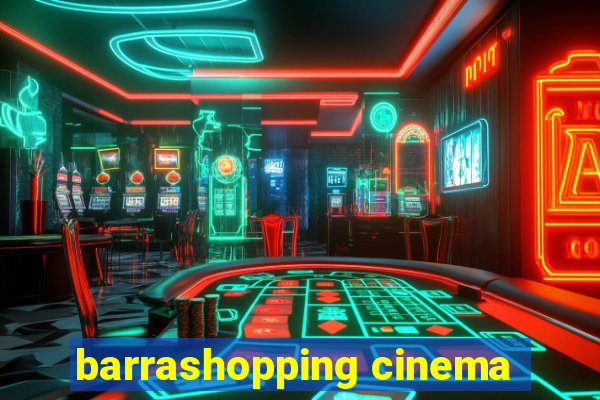 barrashopping cinema