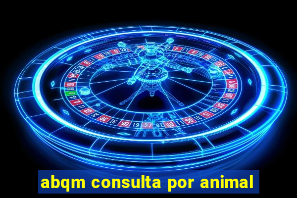 abqm consulta por animal