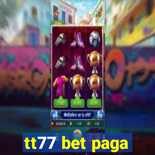 tt77 bet paga