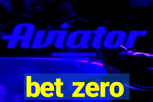 bet zero