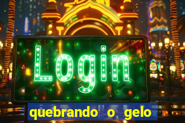 quebrando o gelo ler online