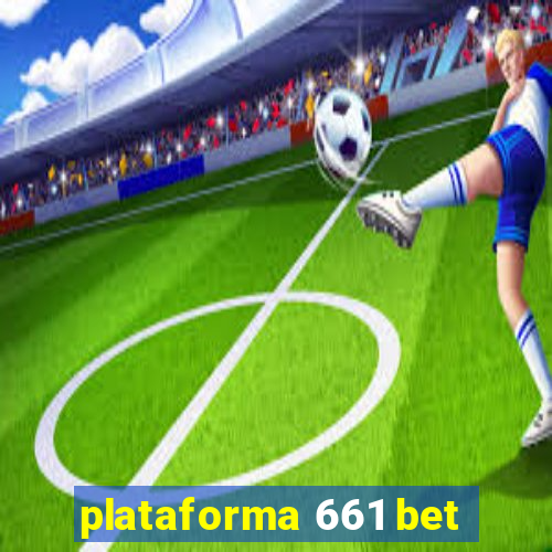 plataforma 661 bet