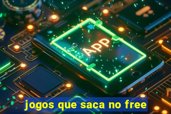 jogos que saca no free