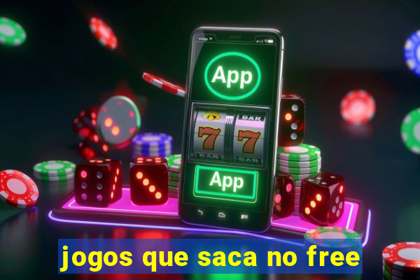 jogos que saca no free