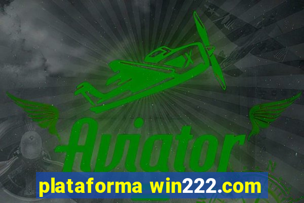 plataforma win222.com