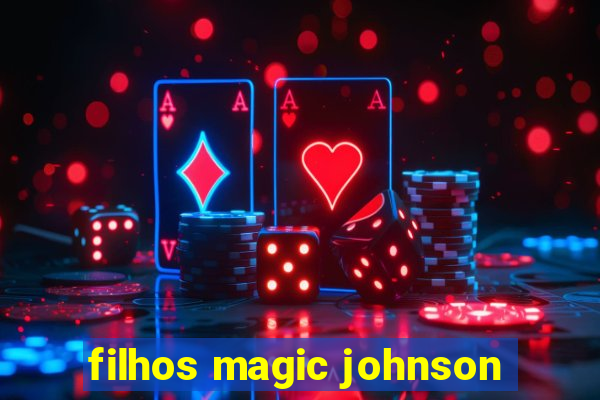 filhos magic johnson