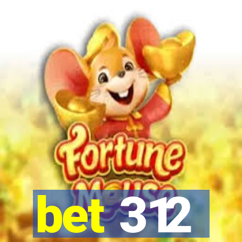 bet 312