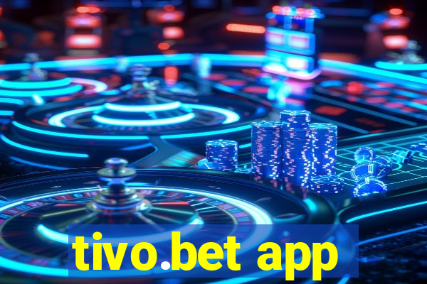 tivo.bet app