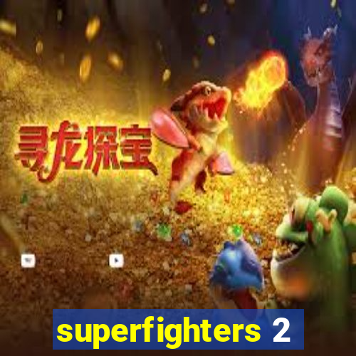 superfighters 2