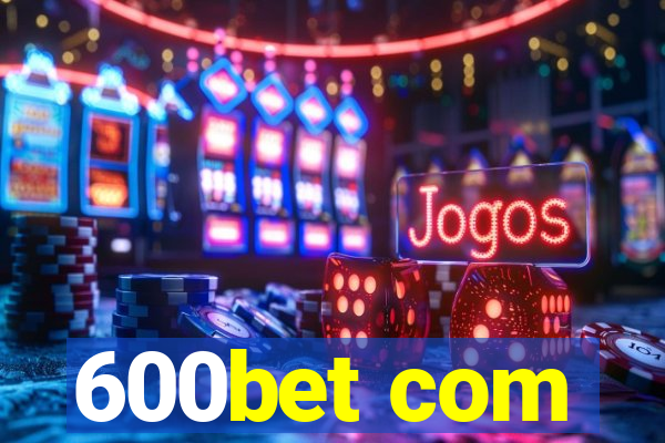 600bet com