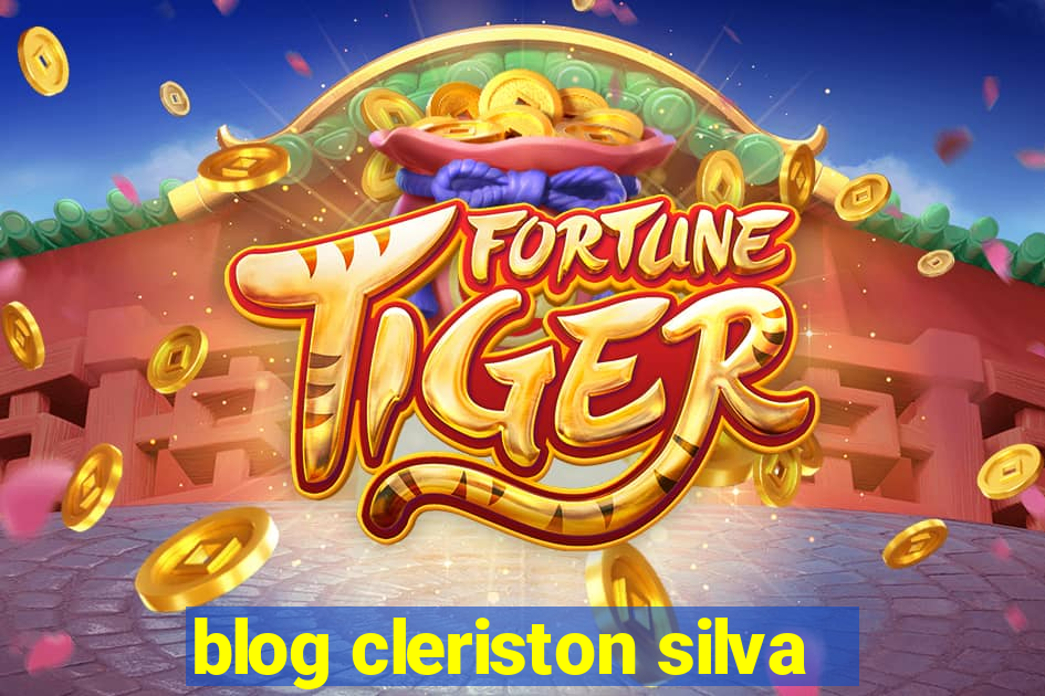 blog cleriston silva