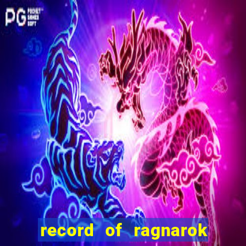 record of ragnarok 3 temporada