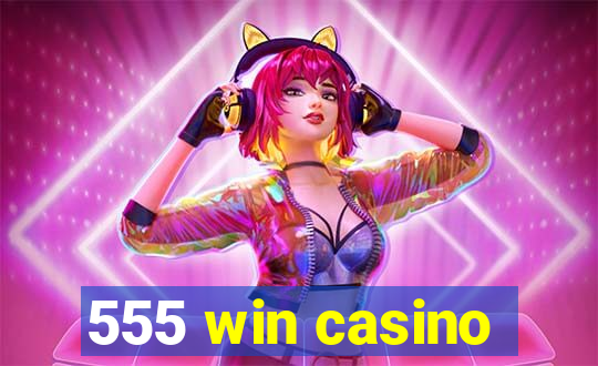 555 win casino