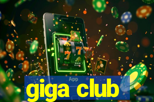 giga club