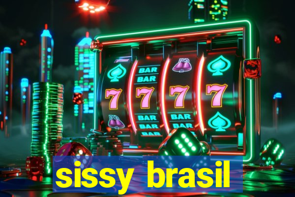 sissy brasil