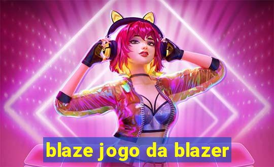 blaze jogo da blazer