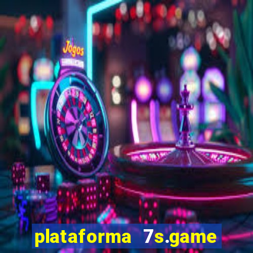 plataforma 7s.game paga mesmo