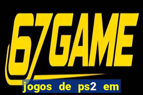 jogos de ps2 em formato iso