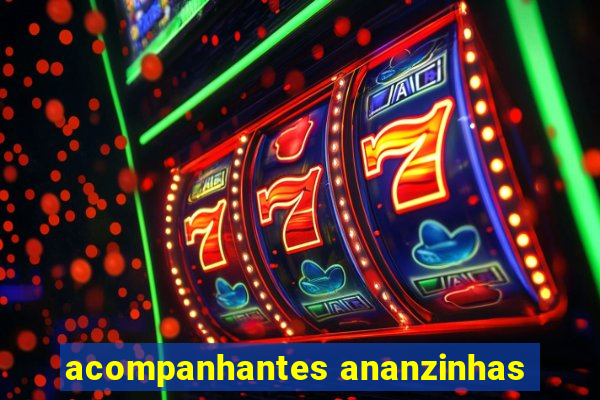 acompanhantes ananzinhas