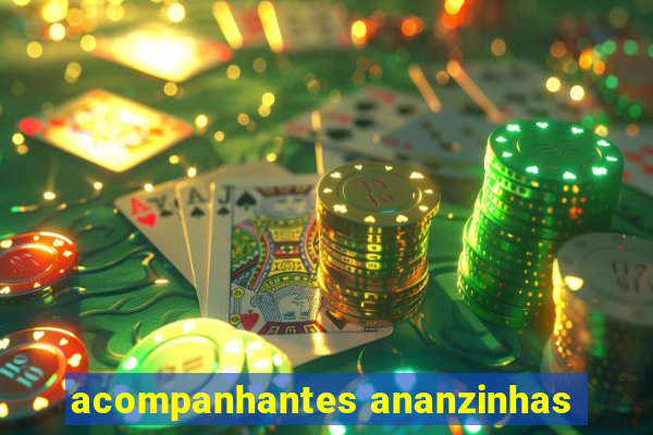 acompanhantes ananzinhas