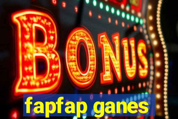 fapfap ganes