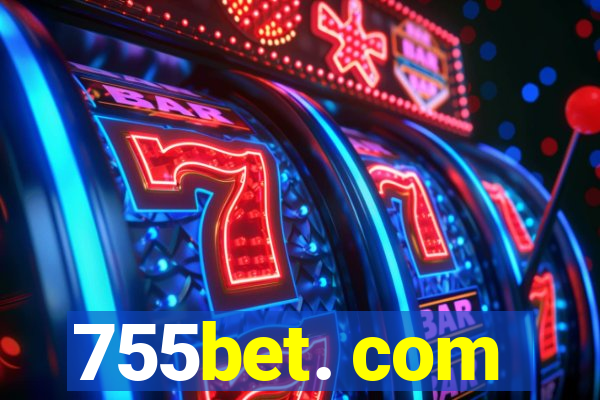 755bet. com