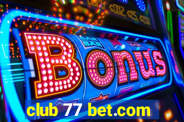 club 77 bet.com