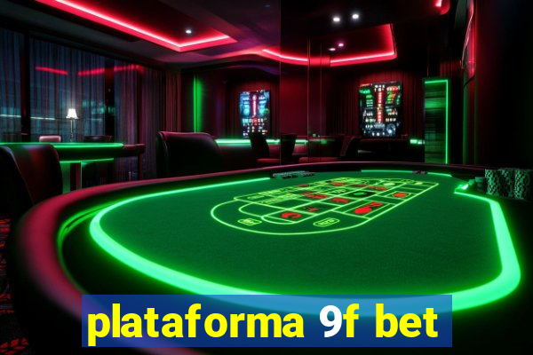 plataforma 9f bet