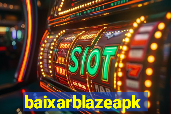 baixarblazeapk