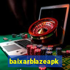 baixarblazeapk