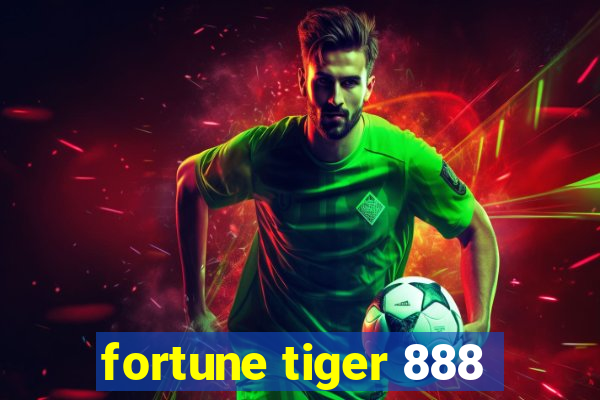 fortune tiger 888