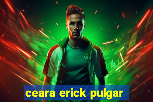 ceara erick pulgar