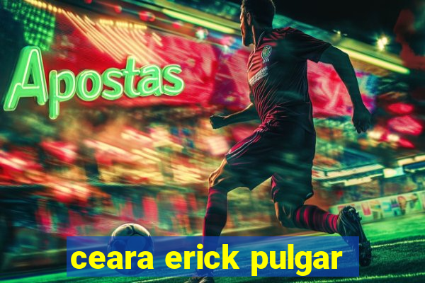 ceara erick pulgar