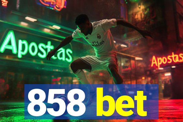 858 bet