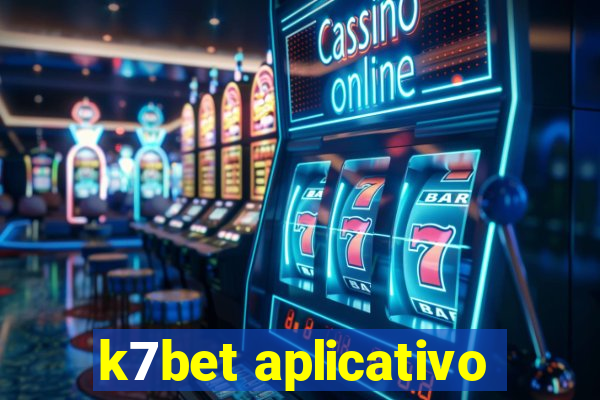 k7bet aplicativo