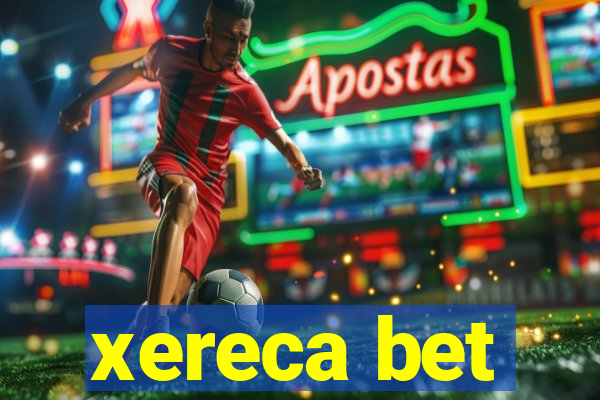 xereca bet