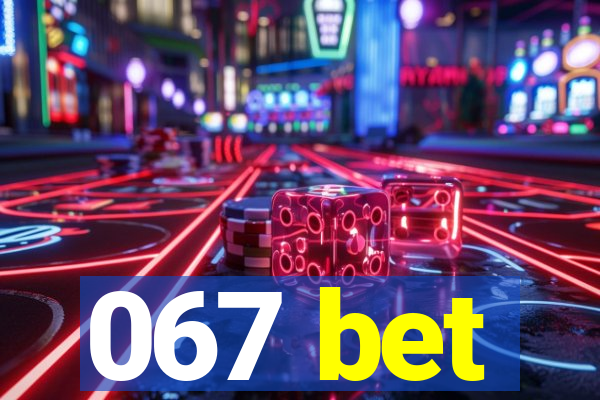 067 bet