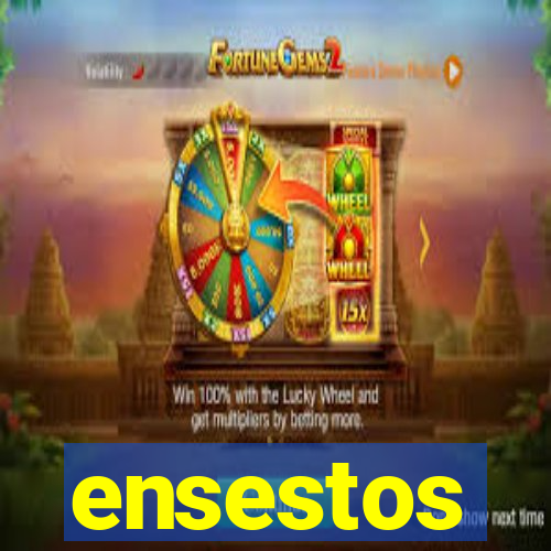 ensestos